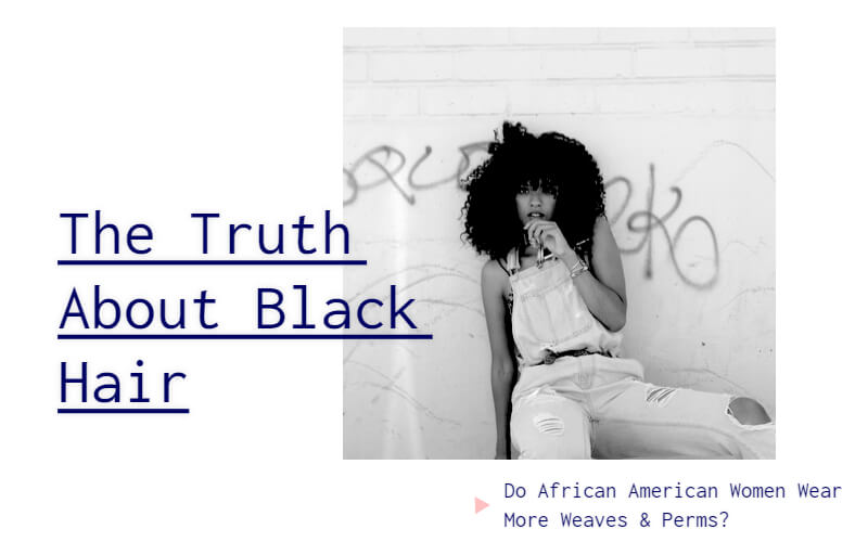 The Truth About Black Hair: Do African American Women Wear More Weaves & Perms?