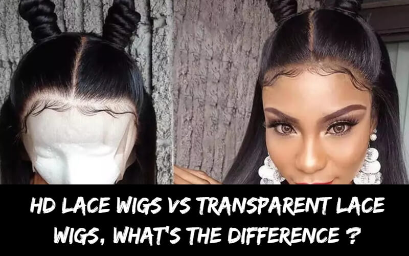 HD lace wigs VS transparent lace wig