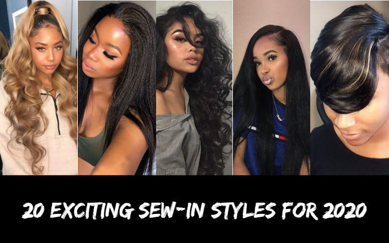 20 Exciting Sew-In Styles For 2020