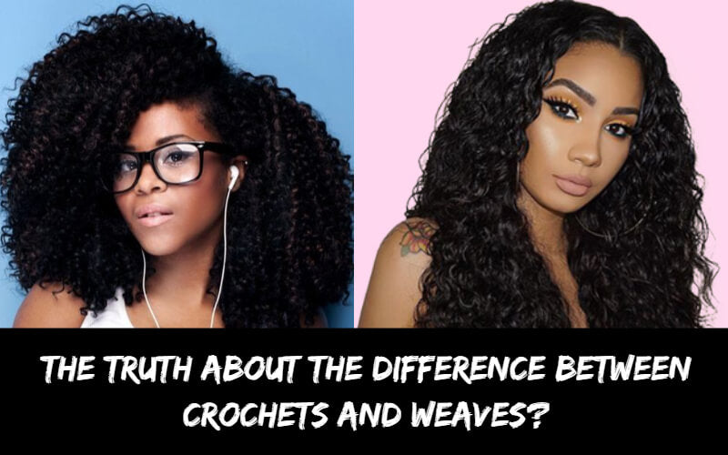 The Truth About The Difference Between Crochets and Weaves?