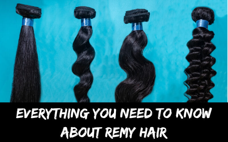 Everything You Need to Know About Remy Hair