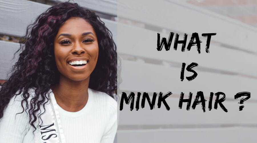 What is Mink Hair? The Truth About Mink Hair Weave Black Show Hair