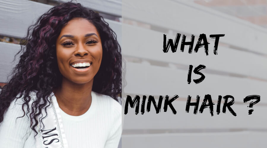 What is Mink Hair? The Truth About Mink Hair Weave