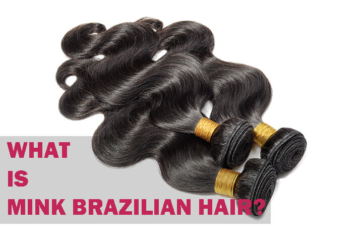 What is mink Brazilian Hair